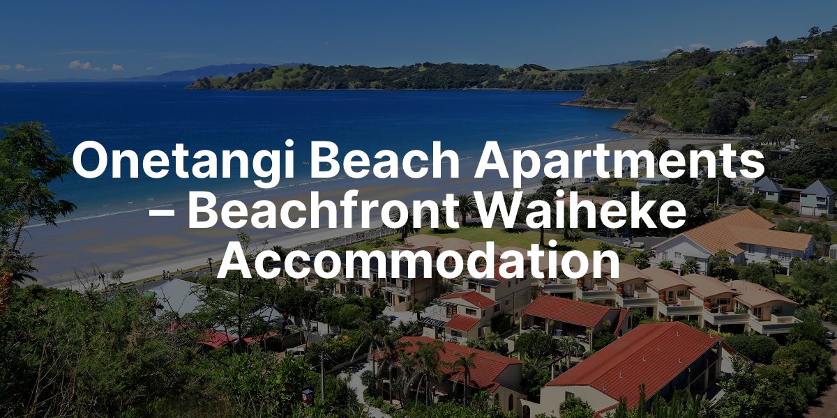Beach Apartments Waiheke Island Tourism